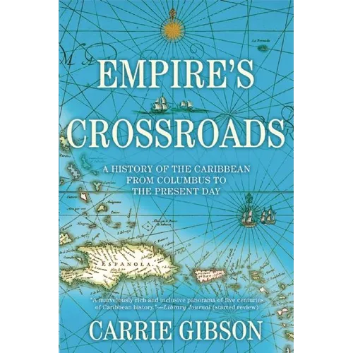 Empire's Crossroads: A History of the Caribbean from Columbus to the Present Day
