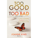 Too Good to Go Too Bad to Stay: 5 Steps to Finding Freedom from a Toxic Relationship