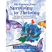 My Journey from Surviving to Thriving: My Story of Surviving Years of Abuse and My Journey to Thriving