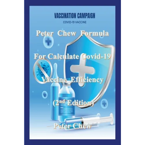 Peter Chew Formula for calculate Covid-19 Vaccine efficiency (2nd Edition): Peter Chew