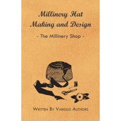 Millinery Hat Making and Design - The Millinery Shop