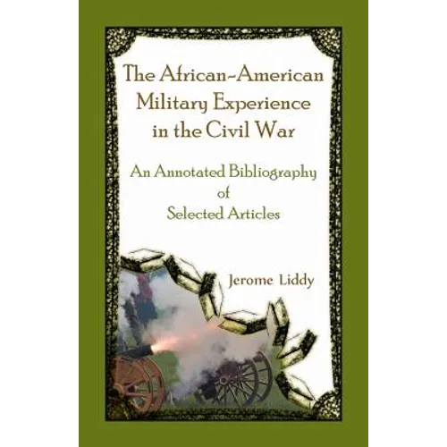 The African-American Military Experience in the Civil War: An Annotated Bibliography of Selected Articles