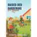 Raised Bed Gardening For Beginners: All About Raised-Bed Gardens: Strategies For Pest And Weed Control