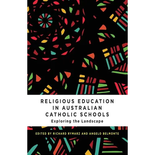 Religious Education in Australian Catholic Schools: Exploring the Landscape