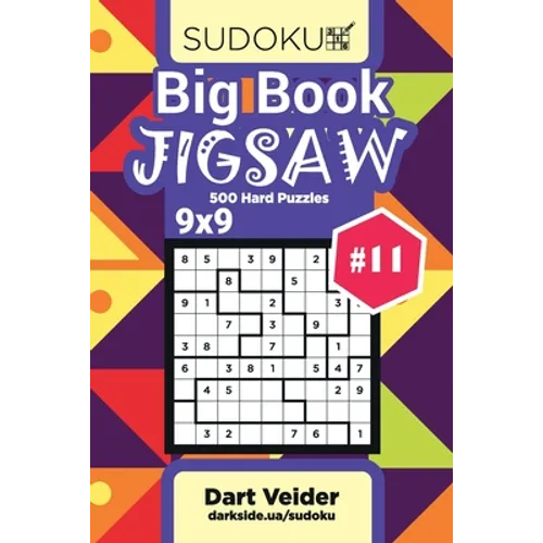 Big Book Sudoku Jigsaw - 500 Hard Puzzles 9x9 (Volume 11) - Paperback