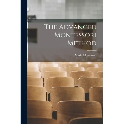 The Advanced Montessori Method
