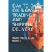 Day-To-Day Oil & Gas Trading and Shipping Delivery: Inside the Oil & Gas Market