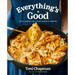 Everything's Good: Cozy Classics You'll Cook Always and Forever: A Cookbook