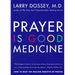 Prayer Is Good Medicine: How to Reap the Healing Benefits of Prayer