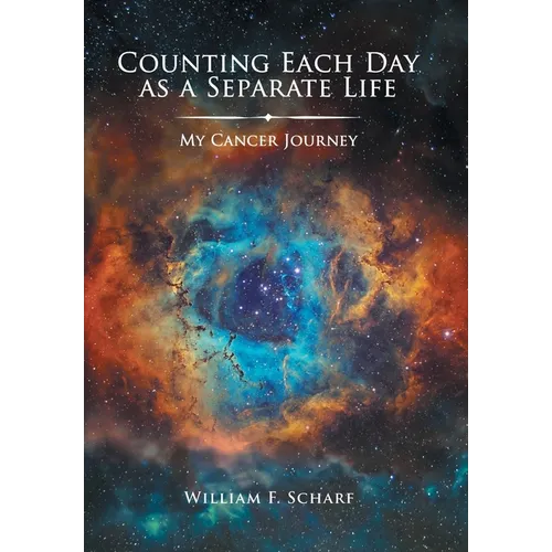 Counting Each Day as a Separate Life: My Cancer Journey