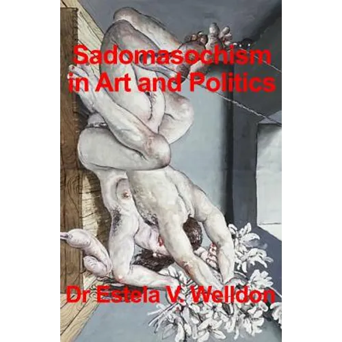 Sadomasochism in Art and Politics