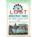 Lost Amusement Parks of New York City: Beyond Coney Island