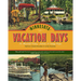 Minnesota Vacation Days: An Illustrated History