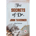 The Secrets Of Dr. John Taverner