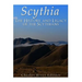 Scythia: The History and Legacy of the Scythians