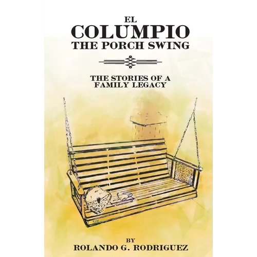 EL COLUMPIO (The Front Porch Swing)