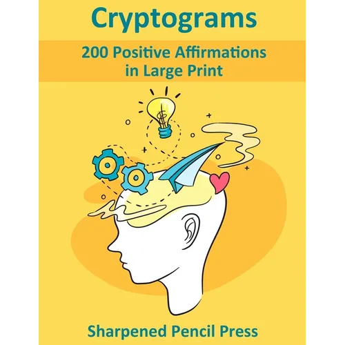 Cryptograms: 200 Positive Affirmations in Large Print