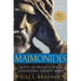Maimonides: The Life and World of One of Civilization's Greatest Minds