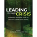Leading Through Crisis: Intimate Stories of Teamwork, Caring, and Character in Graduate Medical Education