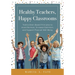Healthy Teachers, Happy Classrooms: Twelve Brain-Based Principles to Avoid Burnout, Increase Optimism, and Support Physical Well-Being (Manage Stress