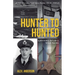Hunter to Hunted - Surviving Hitler's Wolf Packs: Diaries of a Merchant Navy Radio Officer, 1939-45