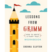 Lessons from Grimm: How To Write a Fairy Tale Workbook