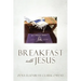 Breakfast with Jesus