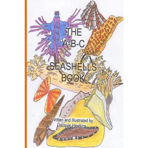 The A-B-C Seashell Book: Seashells starting with A-Z in rhyme