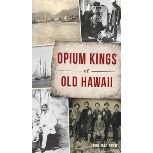 Opium Kings of Old Hawaii