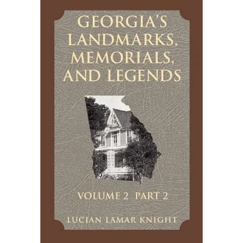 Georgia's Landmarks, Memorials, and Legends Volume 2, Part 2