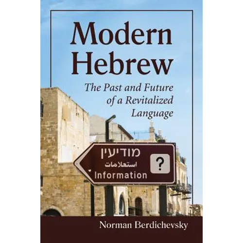Modern Hebrew: The Past and Future of a Revitalized Language