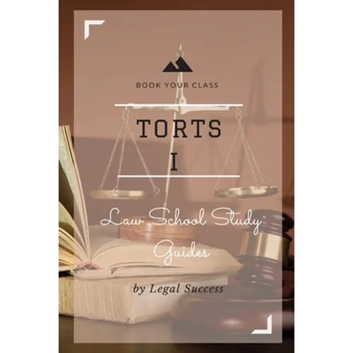 Law School Study Guides: Torts I Outline