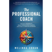 The Professional Coach: Cultivate Credibility, Attract High-Paying Clients, and Create a Thriving Business