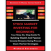 Stock Market Investing For Beginners: Your Step-By-Step Guide To Building Wealth And Passive Income Streams Using Proven Stock Market Strategies