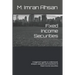Fixed Income Securities: A beginner's guide to understand, analyze, evaluate and investment in Fixed Income securities
