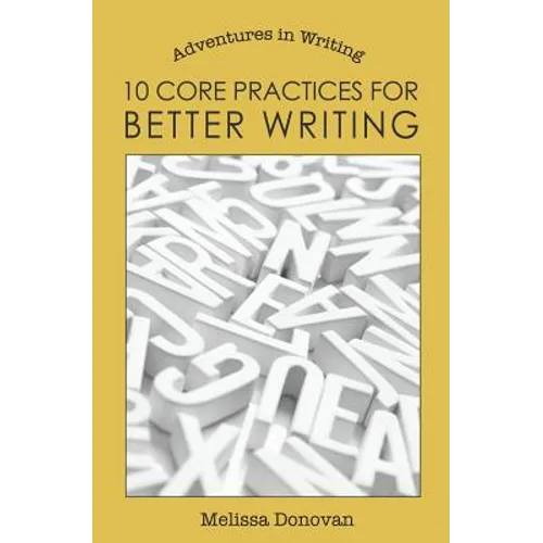 10 Core Practices for Better Writing