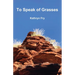 To Speak of Grasses