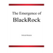 The Emergence of BlackRock