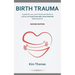 Birth Trauma (Second Edition): A guide for you, your friends and family to coping with post-traumatic stress disorder following birth