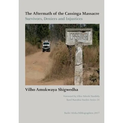 The Aftermath of the Cassinga Massacre: Survivors, Deniers and Injustices