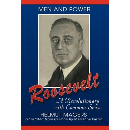 Roosevelt, A Revolutionary With Common Sense