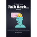 I'll Teach You To Talk Back... For Real