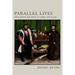 Parallel Lives: From Freud and Mann to Arbus and Plath