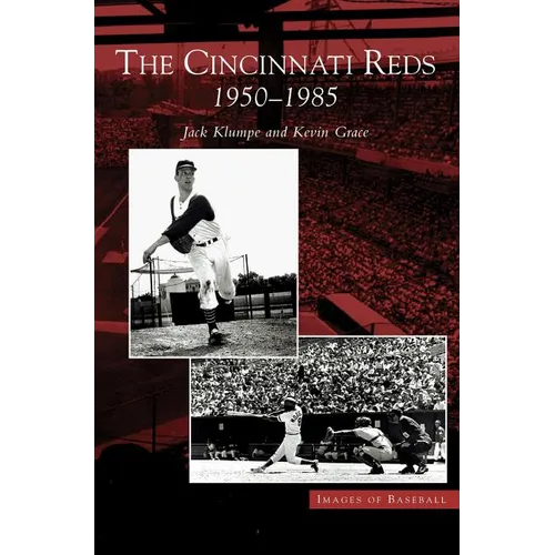 Cincinnati Reds: 1950-1985