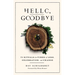 Hello, Goodbye: 75 Rituals for Times of Loss, Celebration, and Change