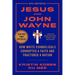 Jesus and John Wayne: How White Evangelicals Corrupted a Faith and Fractured a Nation