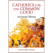 Catholics for the Common Good: An Eternal Offering