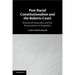 Post-Racial Constitutionalism and the Roberts Court