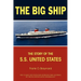 The Big Ship: The Story of the S.S. United States