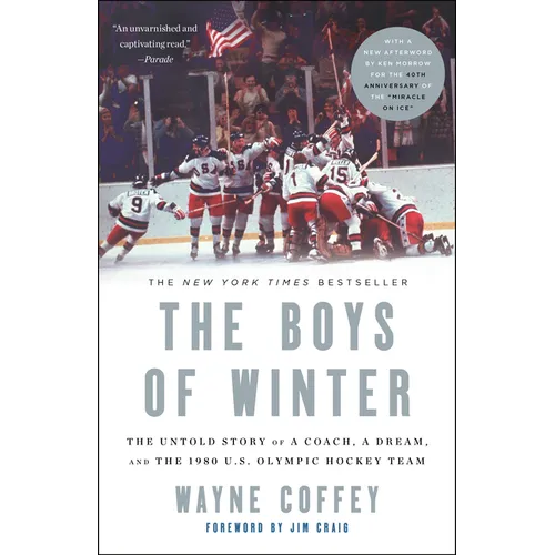 The Boys of Winter: The Untold Story of a Coach, a Dream, and the 1980 U.S. Olympic Hockey Team